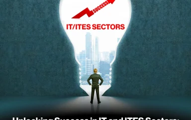 Unlocking Success in IT and ITES Sectors